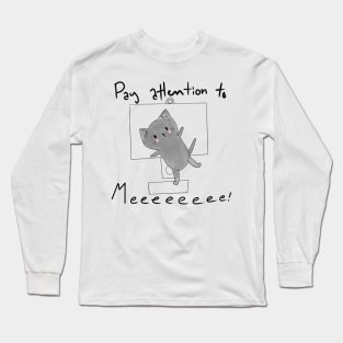 Pay Attention To Me Cat and Computer Long Sleeve T-Shirt